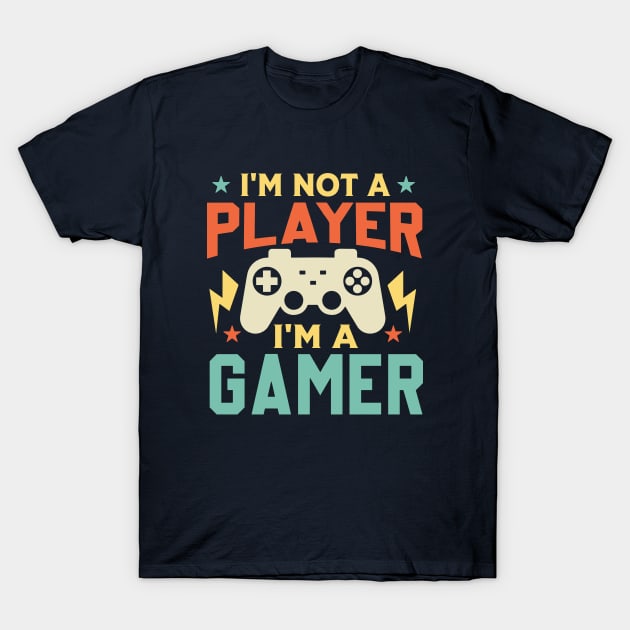 I'm Not A Player I'm A Gamer vintage T-Shirt by TheDesignDepot